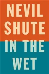 Book cover of In the Wet by Nevil Shute