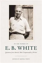Book cover of In the Words of E. B. White by E. B. White