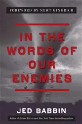 Book cover of In the Words of Our Enemies by Jed Babbin