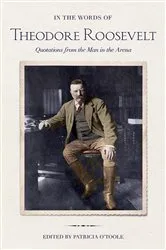 Book cover of In the Words of Theodore Roosevelt by Theodore Roosevelt
