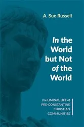 Book cover of In the World but Not of the World by A. Sue Russell