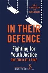 Book cover of In Their Defence by Aika Stephenson (Just for Kids Law)