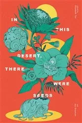Book cover of In This Desert, There Were Seeds by Elizabeth Tan