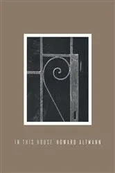 Book cover of In This House by Howard Altmann