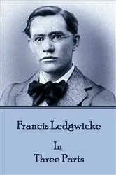 Book cover of In Three Parts by Francis Ledgwidge