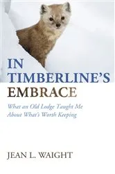 Book cover of In Timberline’s Embrace by Jean L. Waight