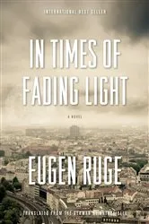 Book cover of In Times of Fading Light by Eugen Ruge