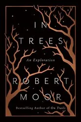 Book cover of In Trees by Robert Moor