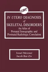 Book cover of In Utero Diagnosis of Skeletal Disorders An Atlas of Prenatal Sonographic and Postnatal Radiologic Correlation by Jacob Bar-Ziv