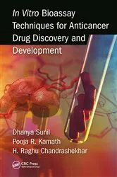 Book cover of In Vitro Bioassay Techniques for Anticancer Drug Discovery and Development by Dhanya Sunil