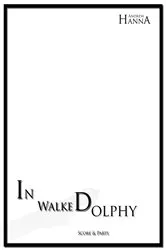 Book cover of In Walked Dolphy by Hanna, Andrew,
