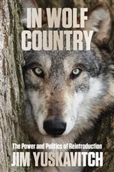Book cover of In Wolf Country by Jim Yuskavitch