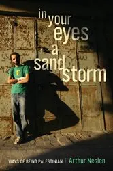 Book cover of In Your Eyes a Sandstorm by Arthur Neslen
