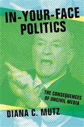 Book cover of In-Your-Face Politics by Diana C. Mutz