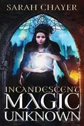 Book cover of Incandescent by Sarah Chayer