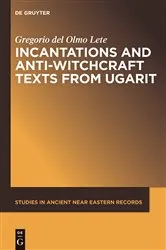 Book cover of Incantations and Anti-Witchcraft Texts from Ugarit by Gregorio del Olmo Lete