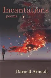 Book cover of Incantations by Darnell Arnoult