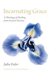 Book cover of Incarnating Grace by Julia Feder