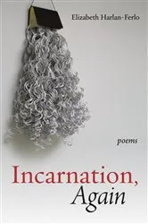 Book cover of Incarnation, Again by Elizabeth Harlan-Ferlo