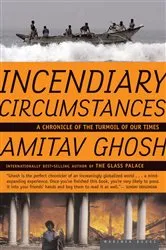 Book cover of Incendiary Circumstances by Amitav Ghosh