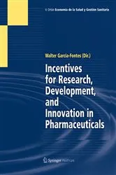 Book cover of Incentives for Research, Development, and Innovation in Pharmaceuticals by Walter A. Garcia-Fontes