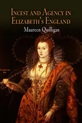 Book cover of Incest and Agency in Elizabeth's England by Maureen Quilligan