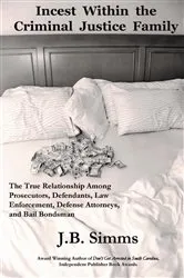 Book cover of Incest Within the Criminal Justice Family by J.  B. Simms