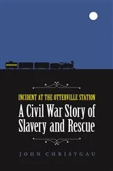Book cover of Incident at the Otterville Station by John Christgau