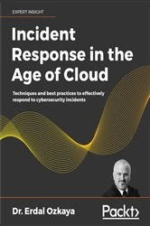 Book cover of Incident Response in the Age of Cloud by Dr. Erdal Ozkaya