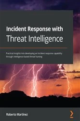 Book cover of Incident Response with Threat Intelligence by Roberto Martinez
