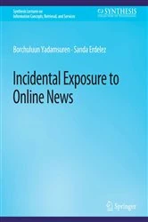 Book cover of Incidental Exposure to Online News by Borchuluun Yadamsuren
