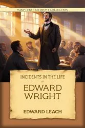 Book cover of Incidents in the Life of Edward Wright by Edward Leach