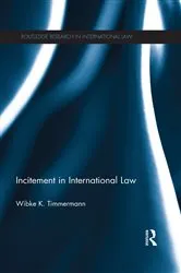 Book cover of Incitement in International Law by Wibke K. Timmermann