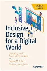 Book cover of Inclusive Design for a Digital World by Regine M. Gilbert