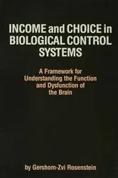Book cover of Income and Choice in Biological Control Systems by Gershom-Zvi Rosenstein