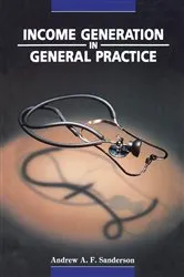 Book cover of Income Generation in General Practice by Andrew A Sanderson