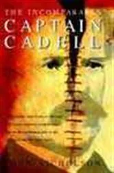 Book cover of Incomparable Captain Cadell by John Nicholson
