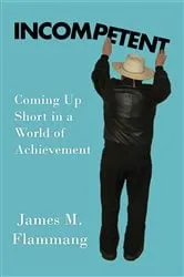 Book cover of INCOMPETENT by James M Flammang