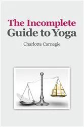 Book cover of Incomplete Guide to Yoga by Unknown