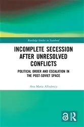 Book cover of Incomplete Secession after Unresolved Conflicts by Ana Maria Albulescu