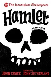 Book cover of Incomplete Shakespeare: Hamlet by John Crace