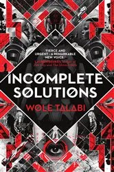 Book cover of Incomplete Solutions by Wole Talabi