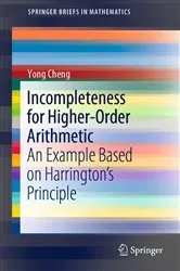 Book cover of Incompleteness for Higher-Order Arithmetic by Yong Cheng