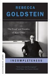 Book cover of Incompleteness: The Proof and Paradox of Kurt Gödel (Great Discoveries) by Rebecca Goldstein