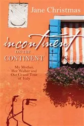 Book cover of Incontinent on the Continent by Jane Christmas