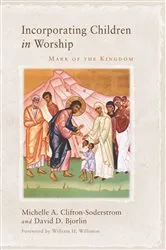 Book cover of Incorporating Children in Worship by Michelle A. Clifton-Soderstrom