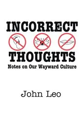 Book cover of Incorrect Thoughts by John Leo