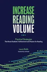 Book cover of Increase Reading Volume: Practical Strategies That Boost Students’ Achievement and Passion for Reading by Laura Robb