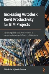 Book cover of Increasing Autodesk Revit Productivity for BIM Projects by Fabio Roberti