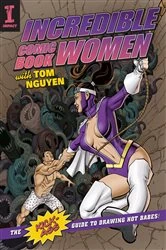 Book cover of Incredible Comic Book Women with Tom Nguyen by Tom Nguyen